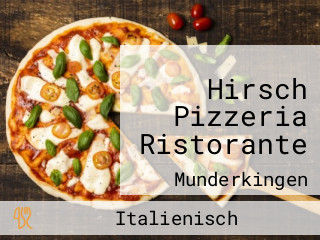 Hirsch Pizzeria Ristorante