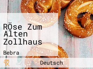 RÖse Zum Alten Zollhaus