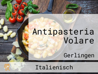 Antipasteria Volare