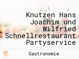 Knutzen Hans Joachim und Wilfried Schnellrestaurant Partyservice