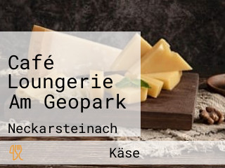 Café Loungerie Am Geopark