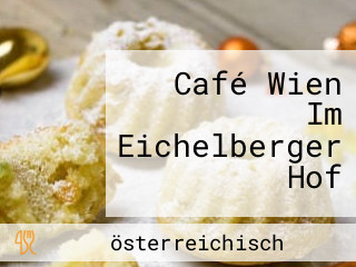 Café Wien Im Eichelberger Hof