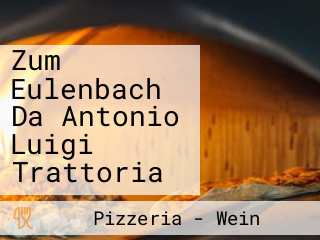 Zum Eulenbach Da Antonio Luigi Trattoria