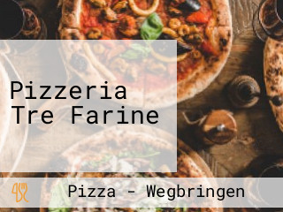 Pizzeria Tre Farine