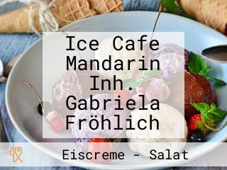 Ice Cafe Mandarin Inh. Gabriela Fröhlich