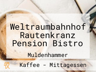 Weltraumbahnhof Rautenkranz Pension Bistro