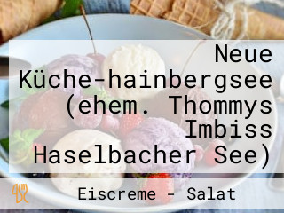 Neue Küche-hainbergsee (ehem. Thommys Imbiss Haselbacher See)