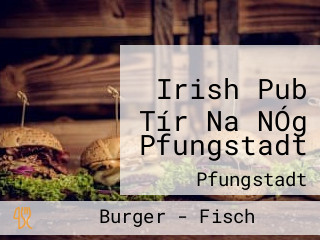 Irish Pub Tír Na NÓg Pfungstadt