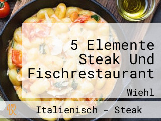 5 Elemente Steak Und Fischrestaurant