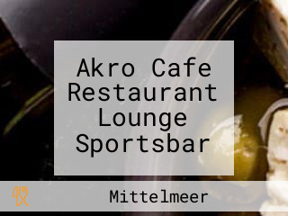 Akro Cafe Restaurant Lounge Sportsbar