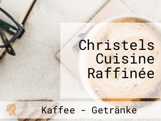 Christels Cuisine Raffinée