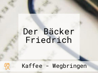 Der Bäcker Friedrich