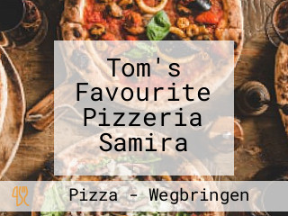 Tom's Favourite Pizzeria Samira