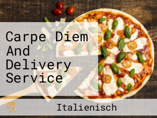 Carpe Diem And Delivery Service