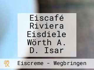 Eiscafé Riviera Eisdiele Wörth A. D. Isar