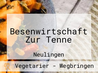 Besenwirtschaft Zur Tenne