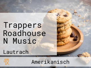 Trappers Roadhouse N Music