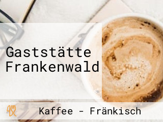 Gaststätte Frankenwald