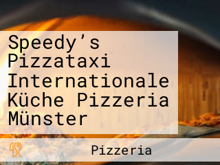 Speedy’s Pizzataxi Internationale Küche Pizzeria Münster