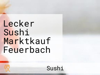 Lecker Sushi Marktkauf Feuerbach