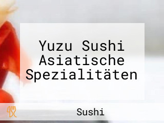 Yuzu Sushi Asiatische Spezialitäten