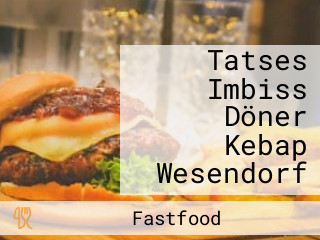 Tatses Imbiss Döner Kebap Wesendorf