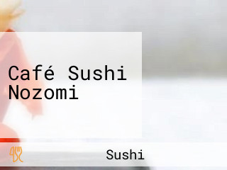 Café Sushi Nozomi