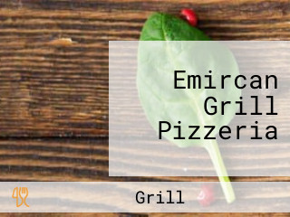 Emircan Grill Pizzeria