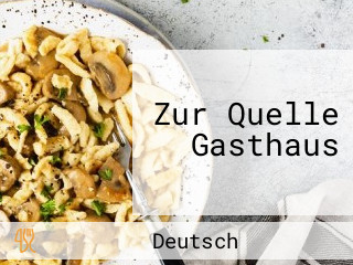 Zur Quelle Gasthaus