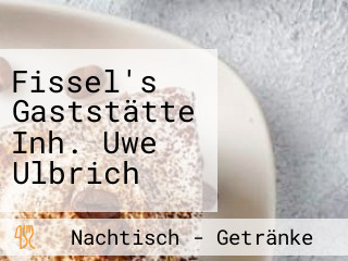 Fissel's Gaststätte Inh. Uwe Ulbrich