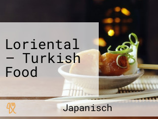 Loriental — Turkish Food