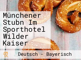 Münchener Stubn Im Sporthotel Wilder Kaiser