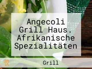 Angecoli Grill Haus. Afrikanische Spezialitäten