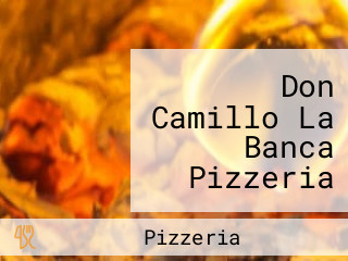 Don Camillo La Banca Pizzeria Ristorante Lounge Bar