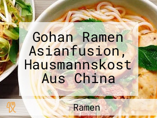 Gohan Ramen Asianfusion, Hausmannskost Aus China