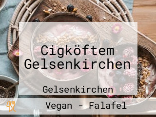 Cigköftem Gelsenkirchen