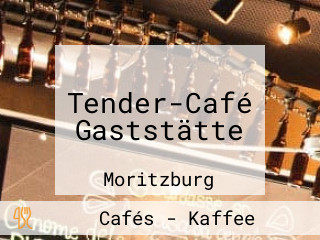 Tender-Café Gaststätte