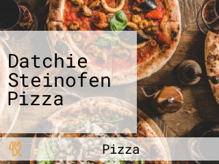 Datchie Steinofen Pizza