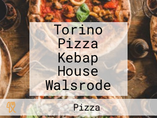 Torino Pizza Kebap House Walsrode