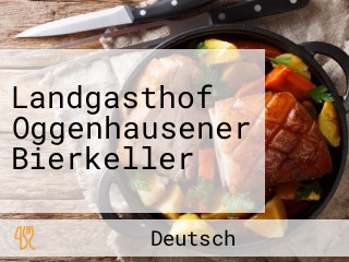 Landgasthof Oggenhausener Bierkeller