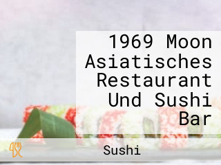 1969 Moon Asiatisches Restaurant Und Sushi Bar