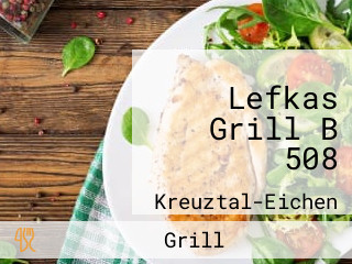 Lefkas Grill B 508