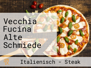 Vecchia Fucina Alte Schmiede