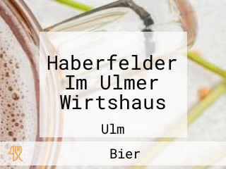 Haberfelder Im Ulmer Wirtshaus