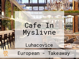 Cafe In Myslivne