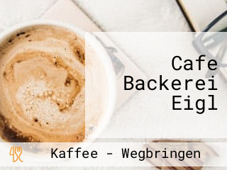 Cafe Backerei Eigl