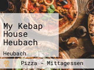 My Kebap House Heubach