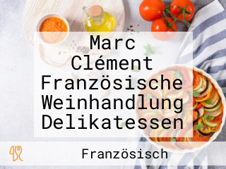 Marc Clément Französische Weinhandlung Delikatessen