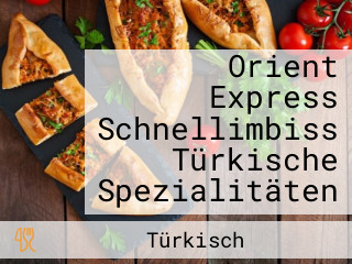 Orient Express Schnellimbiss Türkische Spezialitäten