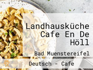 Landhausküche Cafe En De Höll